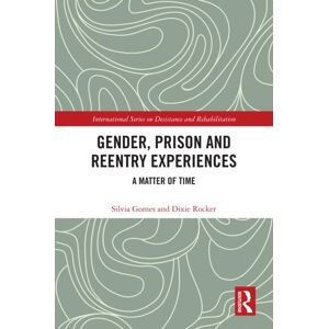Taylor & Francis Ltd Gender, Prison And Reentry Experiences : A Matter Of Time Taylor & Francis Ltd Gender, Prison And Reentry Experiences : A Matter Of Time