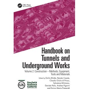 Taylor & Francis Ltd Handbook On Tunnels And Underground Works : Volume 2: Construction – Methods, Equipment, Tools And Materials Taylor & Francis Ltd Handbook On Tunnels And Underground Works : Volume 2: Construction – Methods, Equipment, Tools And Materials