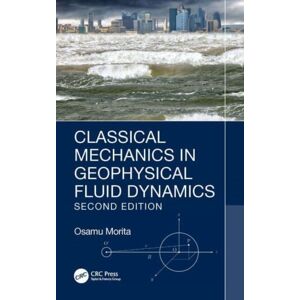 Taylor & Francis Ltd Classical Mechanics In Geophysical Fluid Dynamics Taylor & Francis Ltd Classical Mechanics In Geophysical Fluid Dynamics