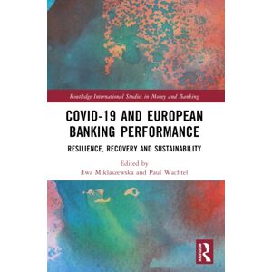 Taylor & Francis Ltd Covid-19 And European Banking Performance : Resilience, Recovery And Sustainability Taylor & Francis Ltd Covid-19 And European Banking Performance : Resilience, Recovery And Sustainability