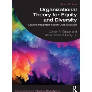 Taylor & Francis Ltd Organizational Theory For Equity And Diversity : Leading Integrated, Socially Just Education Taylor & Francis Ltd Organizational Theory For Equity And Diversity : Leading Integrated, Socially Just Education