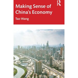 Taylor & Francis Ltd Making Sense Of China'S Economy Taylor & Francis Ltd Making Sense Of China'S Economy