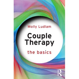 Taylor & Francis Ltd Couple Therapy : The Basics Taylor & Francis Ltd Couple Therapy : The Basics