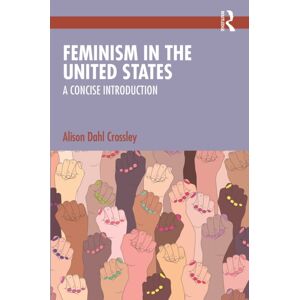 Taylor & Francis Ltd Feminism In The United States : A Concise Introduction Taylor & Francis Ltd Feminism In The United States : A Concise Introduction