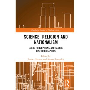 Taylor & Francis Ltd Science, Religion And Nationalism : Local Perceptions And Global Historiographies Taylor & Francis Ltd Science, Religion And Nationalism : Local Perceptions And Global Historiographies