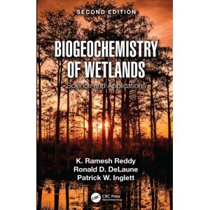 Taylor & Francis Ltd Biogeochemistry Of Wetlands : Science And Applications Taylor & Francis Ltd Biogeochemistry Of Wetlands : Science And Applications