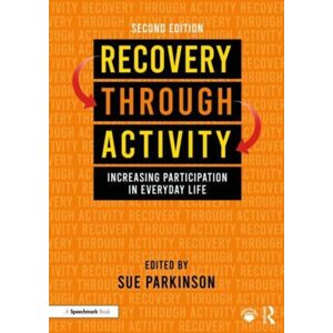 Taylor & Francis Ltd Recovery Through Activity : Increasing Participation In Everyday Life Taylor & Francis Ltd Recovery Through Activity : Increasing Participation In Everyday Life