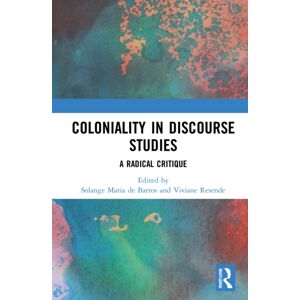 Taylor & Francis Ltd Coloniality In Discourse Studies : A Radical Critique Taylor & Francis Ltd Coloniality In Discourse Studies : A Radical Critique