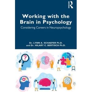 Taylor & Francis Ltd Working With The Brain In Psychology : Considering Careers In Neuropsychology Taylor & Francis Ltd Working With The Brain In Psychology : Considering Careers In Neuropsychology