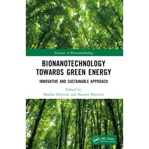 Taylor & Francis Ltd Bionanotechnology Towards Green Energy : Innovative And Sustainable Approach Taylor & Francis Ltd Bionanotechnology Towards Green Energy : Innovative And Sustainable Approach