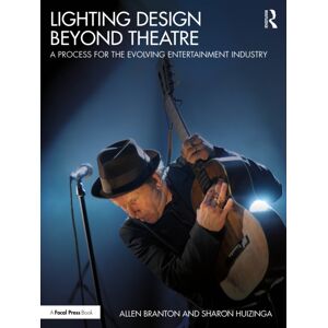 Taylor & Francis Ltd Lighting Design Beyond Theatre : A Process For The Evolving Entertainment Industry Taylor & Francis Ltd Lighting Design Beyond Theatre : A Process For The Evolving Entertainment Industry