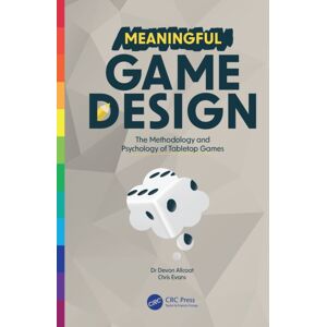 Taylor & Francis Ltd Meaningful Game Design : The Methodology And Psychology Of Tabletop Games Taylor & Francis Ltd Meaningful Game Design : The Methodology And Psychology Of Tabletop Games