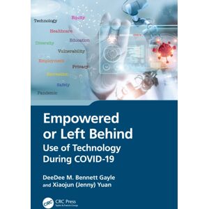 Taylor & Francis Ltd Empowered Or Left Behind : Use Of Technology During Covid-19 Taylor & Francis Ltd Empowered Or Left Behind : Use Of Technology During Covid-19