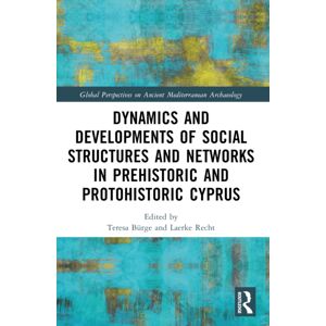 Taylor & Francis Ltd Dynamics And Developments Of Social Structures And Networks In Prehistoric And Protohistoric Cyprus Taylor & Francis Ltd Dynamics And Developments Of Social Structures And Networks In Prehistoric And Protohistoric Cyprus