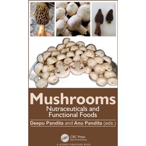 Taylor & Francis Ltd Mushrooms : Nutraceuticals And Functional Foods Taylor & Francis Ltd Mushrooms : Nutraceuticals And Functional Foods