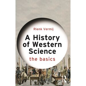 Taylor & Francis Ltd A History Of Western Science : The Basics Taylor & Francis Ltd A History Of Western Science : The Basics
