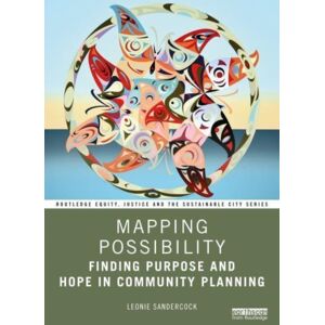 Taylor & Francis Ltd Mapping Possibility : Finding Purpose And Hope In Community Planning Taylor & Francis Ltd Mapping Possibility : Finding Purpose And Hope In Community Planning