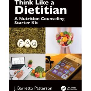 Taylor & Francis Ltd Think Like A Dietitian : A Nutrition Counseling Starter Kit Taylor & Francis Ltd Think Like A Dietitian : A Nutrition Counseling Starter Kit
