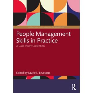 Taylor & Francis Ltd People Management Skills In Practice : A Case Study Collection Taylor & Francis Ltd People Management Skills In Practice : A Case Study Collection