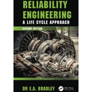 Taylor & Francis Ltd Reliability Engineering : A Life Cycle Approach Taylor & Francis Ltd Reliability Engineering : A Life Cycle Approach