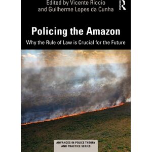 Taylor & Francis Ltd Policing The Amazon : Why The Rule Of Law Is Crucial For The Future Taylor & Francis Ltd Policing The Amazon : Why The Rule Of Law Is Crucial For The Future