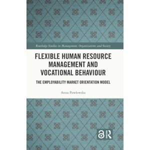 Taylor & Francis Ltd Flexible Human Resource Management And Vocational Behaviour : The Employability Market Orientation Model Taylor & Francis Ltd Flexible Human Resource Management And Vocational Behaviour : The Employability Market Orientation Model