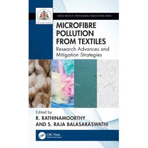 Taylor & Francis Ltd Microfibre Pollution From Textiles : Research Advances And Mitigation Strategies Taylor & Francis Ltd Microfibre Pollution From Textiles : Research Advances And Mitigation Strategies