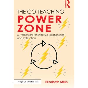 Taylor & Francis Ltd The Co-Teaching Power Zone : A Framework For Effective Relationships And Instruction Taylor & Francis Ltd The Co-Teaching Power Zone : A Framework For Effective Relationships And Instruction