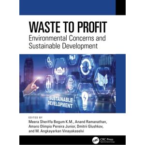 Taylor & Francis Ltd Waste To Profit : Environmental Concerns And Sustainable Development Taylor & Francis Ltd Waste To Profit : Environmental Concerns And Sustainable Development