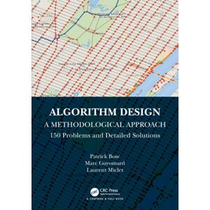 Taylor & Francis Ltd Algorithm Design: A Methodological Approach - 150 Problems And Detailed Solutions Taylor & Francis Ltd Algorithm Design: A Methodological Approach - 150 Problems And Detailed Solutions
