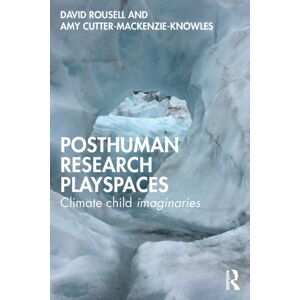 Taylor & Francis Ltd Posthuman Research Playspaces : Climate Child Imaginaries Taylor & Francis Ltd Posthuman Research Playspaces : Climate Child Imaginaries