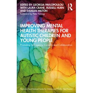 Taylor & Francis Ltd Improving Mental Health Therapies For Autistic Children And Young People : Promoting Self-Agency, Curiosity And Collaboration Taylor & Francis Ltd Improving Mental Health Therapies For Autistic Children And Young People : Promoting Self-Agency, Curiosity And Collaboration