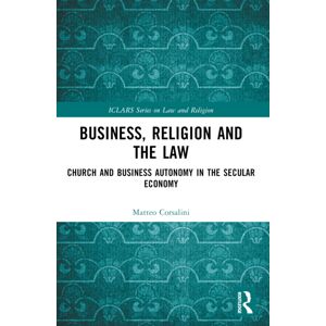 Taylor & Francis Ltd Business, Religion And The Law : Church And Business Autonomy In The Secular Economy Taylor & Francis Ltd Business, Religion And The Law : Church And Business Autonomy In The Secular Economy