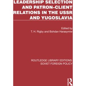 Taylor & Francis Ltd Leadership Selection And Patron–client Relations In The Ussr And Yugoslavia Taylor & Francis Ltd Leadership Selection And Patron–client Relations In The Ussr And Yugoslavia