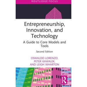 Taylor & Francis Ltd Entrepreneurship, , And Technology : A Guide To Core Models And Tools Taylor & Francis Ltd Entrepreneurship, , And Technology : A Guide To Core Models And Tools