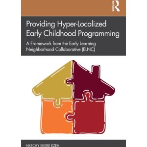 Taylor & Francis Ltd Providing Hyper-Localized Early Childhood Programming : A Framework From The Early Learning Neighborhood Collaborative (Elnc) Taylor & Francis Ltd Providing Hyper-Localized Early Childhood Programming : A Framework From The Early Learning Neighborhood Collaborative (Elnc)