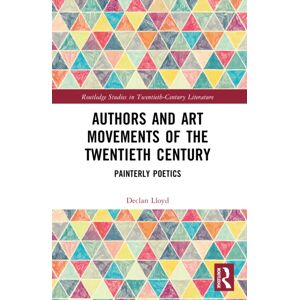 Taylor & Francis Ltd Authors And Art Movements Of The Twentieth Century : Painterly Poetics Taylor & Francis Ltd Authors And Art Movements Of The Twentieth Century : Painterly Poetics