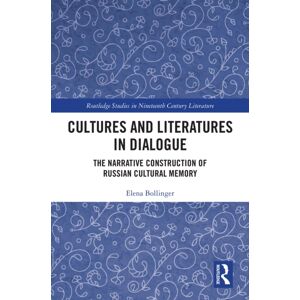 Taylor & Francis Ltd Cultures And Literatures In Dialogue : The Narrative Construction Of Russian Cultural Memory Taylor & Francis Ltd Cultures And Literatures In Dialogue : The Narrative Construction Of Russian Cultural Memory