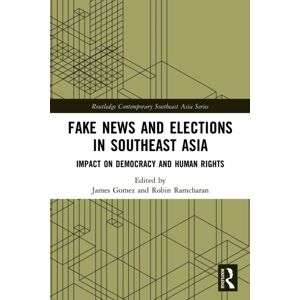 Taylor & Francis Ltd Fake s And Elections In Southeast Asia : Impact On Democracy And Human Rights Taylor & Francis Ltd Fake s And Elections In Southeast Asia : Impact On Democracy And Human Rights