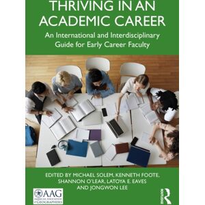 Taylor & Francis Ltd Thriving In An Academic Career : An International And Interdisciplinary Guide For Early Career Faculty Taylor & Francis Ltd Thriving In An Academic Career : An International And Interdisciplinary Guide For Early Career Faculty