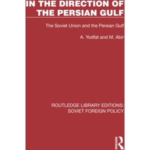 Taylor & Francis Ltd In The Direction Of The Persian Gulf : The Soviet Union And The Persian Gulf Taylor & Francis Ltd In The Direction Of The Persian Gulf : The Soviet Union And The Persian Gulf