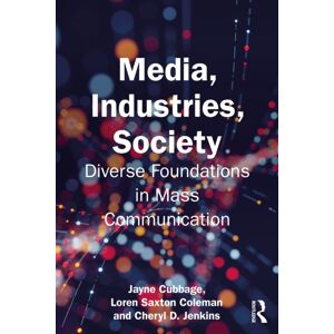 Taylor & Francis Ltd Media, Industries, Society : Diverse Foundations In Mass Communication Taylor & Francis Ltd Media, Industries, Society : Diverse Foundations In Mass Communication