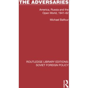 Taylor & Francis Ltd The Adversaries : America, Russia And The Open World, 1941–62 Taylor & Francis Ltd The Adversaries : America, Russia And The Open World, 1941–62
