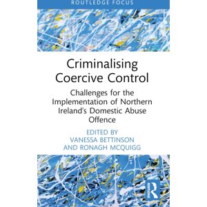 Taylor & Francis Ltd Criminalising Coercive Control : Challenges For The Implementation Of Northern Ireland’s Domestic Abuse Offence Taylor & Francis Ltd Criminalising Coercive Control : Challenges For The Implementation Of Northern Ireland’s Domestic Abuse Offence