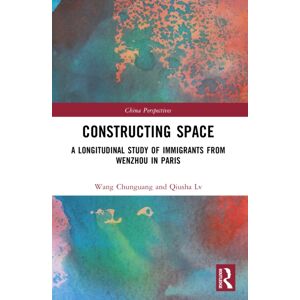Taylor & Francis Ltd Constructing Space : A Longitudinal Study Of Immigrants From Wenzhou In Paris Taylor & Francis Ltd Constructing Space : A Longitudinal Study Of Immigrants From Wenzhou In Paris