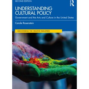 Taylor & Francis Ltd Understanding Cultural Policy : Government And The Arts And Culture In The United States Taylor & Francis Ltd Understanding Cultural Policy : Government And The Arts And Culture In The United States