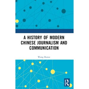 Taylor & Francis Ltd A History Of Modern Chinese Journalism And Communication Taylor & Francis Ltd A History Of Modern Chinese Journalism And Communication
