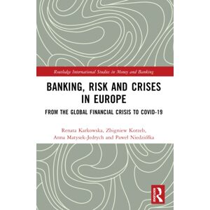 Taylor & Francis Ltd Banking, Risk And Crises In Europe : From The Global Financial Crisis To Covid-19 Taylor & Francis Ltd Banking, Risk And Crises In Europe : From The Global Financial Crisis To Covid-19