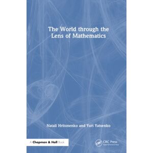 Taylor & Francis Ltd The World Through The Lens Of Mathematics Taylor & Francis Ltd The World Through The Lens Of Mathematics