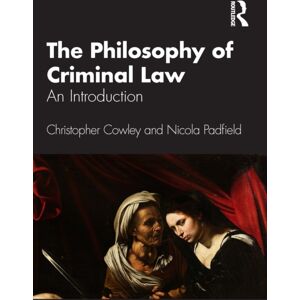 Taylor & Francis Ltd The Philosophy Of Criminal Law : An Introduction Taylor & Francis Ltd The Philosophy Of Criminal Law : An Introduction